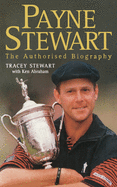 Payne Stewart: The Authorised Biography