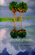 Paynes Prairie: The Great Savanna: A History and Guide