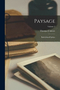 Paysage: Entretiens d'atelier; Volume 2