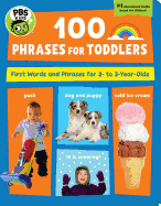 PBS Kids 100 Phrases for Toddlers, 6: First Words and Phrases for 2-3 Year-Olds