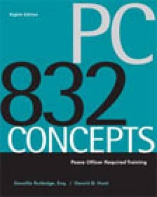 PC 832 Concepts: Peace Officer Required Training - Rutledge, Devallis, and Hunt, Derald D