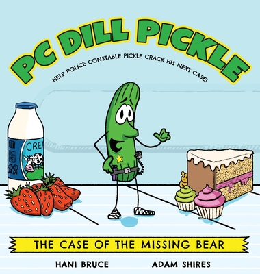 PC Dill Pickle: The Case of the Missing Bear - Bruce, Hani