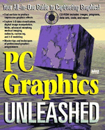 PC Graphics Unleashed - Pillow, Brad, and Sams Publishing