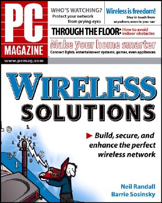 PC Magazine Wireless Solutions - Randall, Neil, and Sosinsky, Barrie, Ph.D.