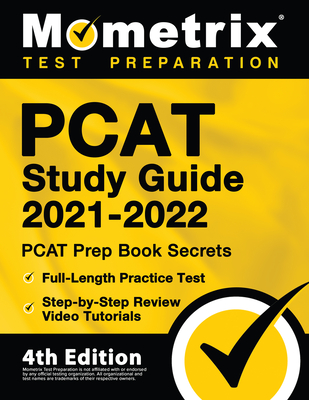 PCAT Study Guide 2021-2022 - PCAT Prep Book Secrets, Full-Length Practice Test, Step-By-Step Review Video Tutorials: [4th Edition] - Matthew Bowling (Editor)