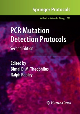 PCR Mutation Detection Protocols - Theophilus, Bimal D M (Editor), and Rapley, Ralph (Editor)