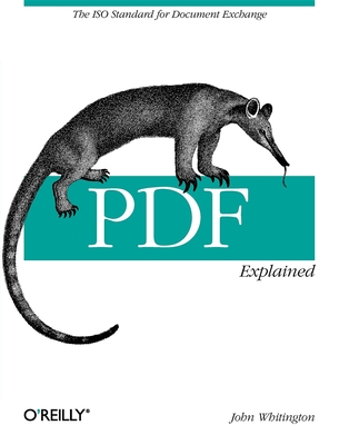 PDF Explained: The ISO Standard for Document Exchange - Whitington, John