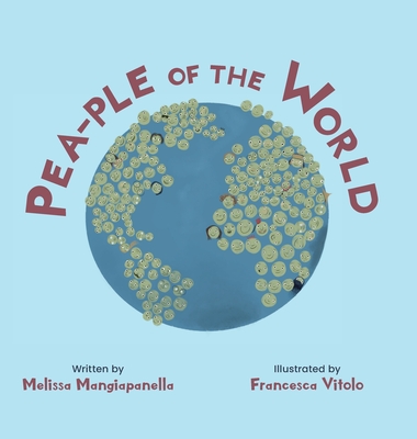 Pea-ple of the World - Mangiapanella, Melissa, and Peterson, Travis (Designer)