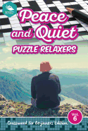 Peace and Quiet Puzzle Relaxers Vol 6: Crossword for Beginners Edition