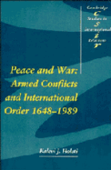 Peace and War: Armed Conflicts and International Order, 1648-1989