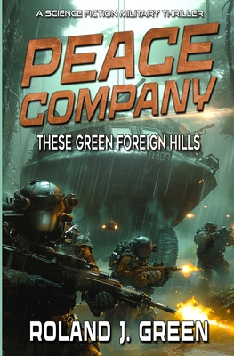 Peace Company: These Green Foreign Hills - Book 2 - Green, Roland J