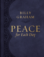 Peace for Each Day, Large Text Leathersoft: Devotions to Comfort Your Soul and Calm Your Mind (a 365-Day Devotional)
