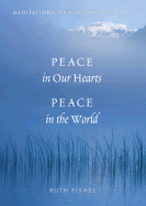 Peace in Our Hearts, Peace in the World: Meditations of Hope and Healing - Fishel, Ruth