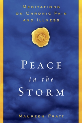 Peace in the Storm: Meditations on Chronic Pain and Illness - Pratt, Maureen