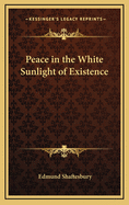 Peace in the White Sunlight of Existence