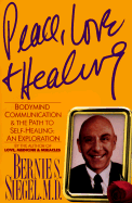 Peace, Love & Healing: Bodymind Communication and the Path to Self-Healing: An Exploration