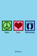 Peace Love Reflexology Journal: Cute Reflexologist Notebook