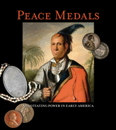 Peace Medals: Negotiating Power in Early America
