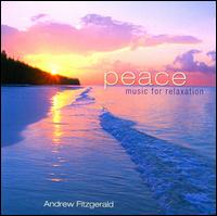 Peace: Music for Relaxation - Andrew Fitzgerald