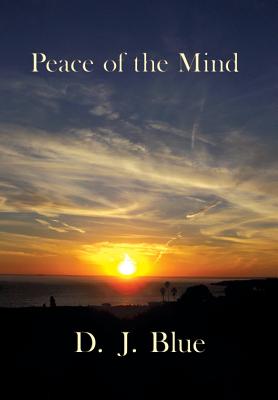 Peace of the Mind - Blue, D J