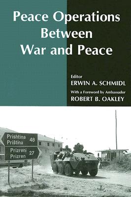 Peace Operations Between War and Peace - Schmidl, Erwin A (Editor)