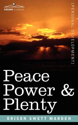 Peace Power & Plenty - Marden, Orison Swett