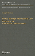 Peace Through International Law: The Role of the International Law Commission. a Colloquium at the Occasion of Its Sixtieth Anniversary