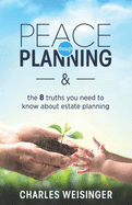 Peace Through Planning: The 8 Truths You Need to Know About Estate Planning