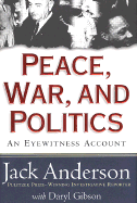 Peace, War, and Politics: An Eyewitness Account