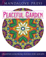 Peaceful Garden: Life Began in a Garden: A Creative Coloring Book for the Family! Take a Walk Through These Garden-Creature Inspired Coloring Pages