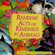 Peaceful Kingdom: Random Acts of Kindness by Animals
