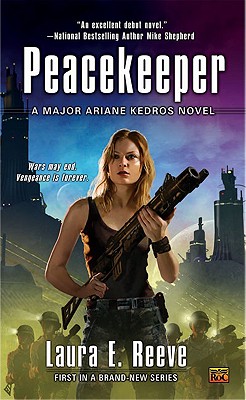 Peacekeeper: A Major Ariane Kedros Novel - Reeve, Laura E