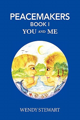 Peacemakers Book 1: You and Me - Stewart, Wendy