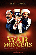 Peacemaker's Guide to Warmongers: Exposing Robert Spencer, David Horowitz, and Other Enemies of Peace