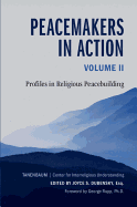 Peacemakers in Action: Volume 2: Profiles in Religious Peacebuilding
