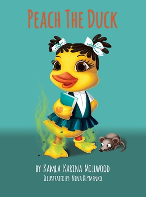 Peach the Duck - Millwood, Kamla Karina