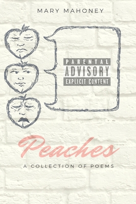 Peaches: A Collection of Poems - Mahoney, Mary