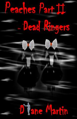 Peaches Part II - Dead Ringers - Martin, Diane