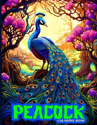 Peacock Coloring Book: An Adult Coloring Book featuring Exquisite Peacock Designs. - White, Lauren J