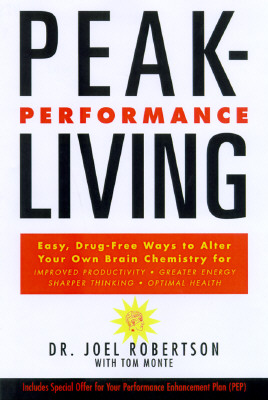 Peak-Performance Living - Robertson, Joel (Foreword by), and Monte, Tom
