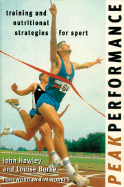 Peak Performance: Training and Nutritional Strategies for Sport - Hawley, John, and Hawley, Dr John, and Burke, Louise