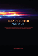 Peanut Butter Memoirs: A (Sometimes) Satirical Story A (Sometimes) Cynical Story But (Always) a Human Story of the Journey to Becoming a Law Enforcement Officer in (Very) Rural Maine