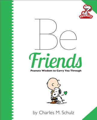 Peanuts: Be Friends - Schulz, Charles