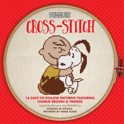 Peanuts Cross-Stitch: 16 Easy-To-Follow Patterns Featuring Charlie Brown & Friends - Schulz, Charles M, and Fleiss, Anna