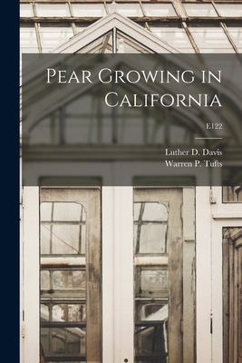 Pear Growing in California; E122 - Davis, Luther D (Luther Dent) 1895- (Creator), and Tufts, Warren P (Warren Porter) B (Creator)