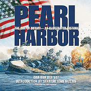 Pearl Harbor: The Day of Infamy-An Illustrated History