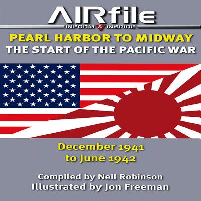 Pearl Harbor to Coral Sea: The Start of the Pacific War -- December 1941 to June 1942 - Robinson, Neil