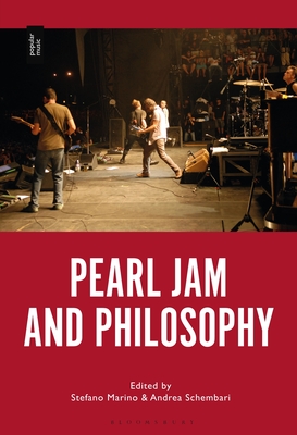 Pearl Jam and Philosophy - Marino, Stefano (Editor), and Schembari, Andrea (Editor)