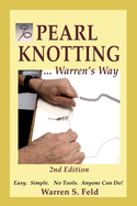 PEARL KNOTTING ... Warren's Way: Easy. Simple. No Tools. Anyone Can Do!