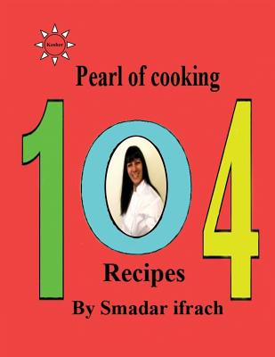 Pearl of cooking - 104 Recipes: English - Ifrach, Smadar